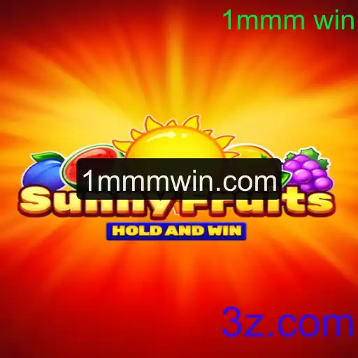 Explorando o Mundo de SunnyFruits e o Fascínio do 1mmm Win